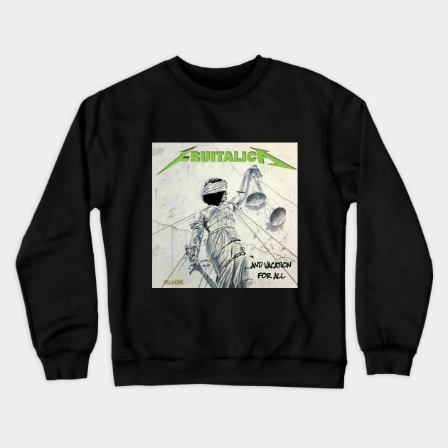 And Vacation For All.... Crewneck Sweatshirt by sweatcold